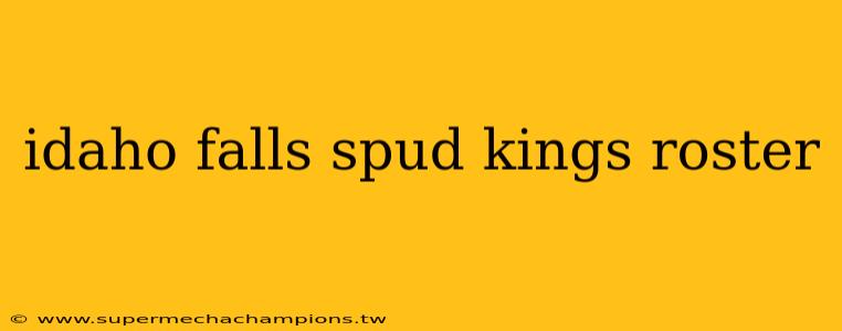 idaho falls spud kings roster