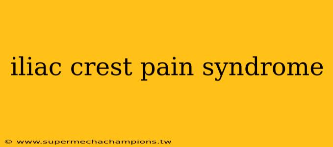 iliac crest pain syndrome