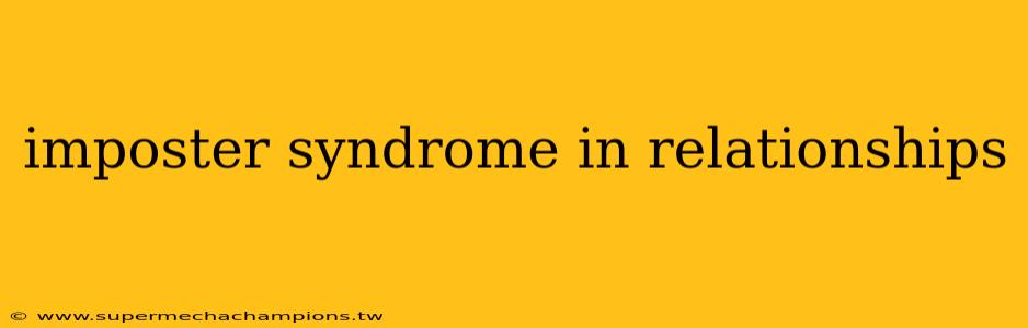 imposter syndrome in relationships