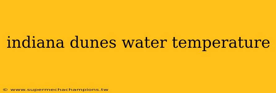 indiana dunes water temperature