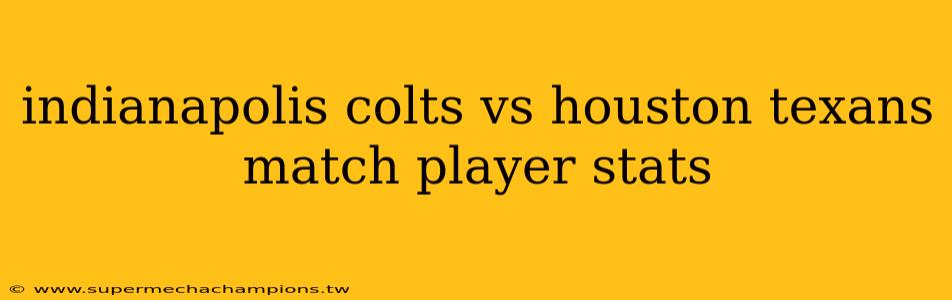 indianapolis colts vs houston texans match player stats