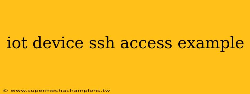 iot device ssh access example