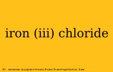 iron (iii) chloride