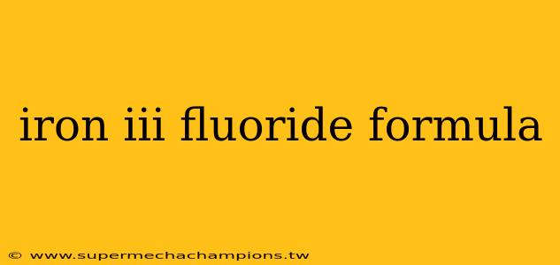 iron iii fluoride formula