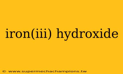 iron(iii) hydroxide