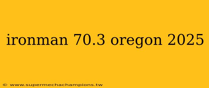ironman 70.3 oregon 2025