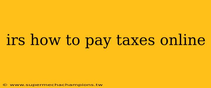 irs how to pay taxes online