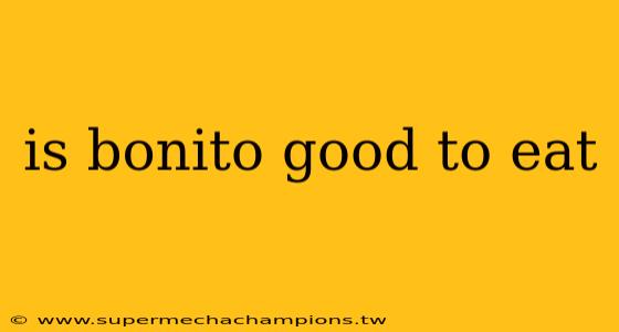 is bonito good to eat
