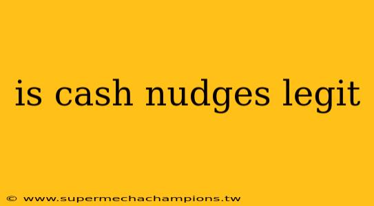 is cash nudges legit
