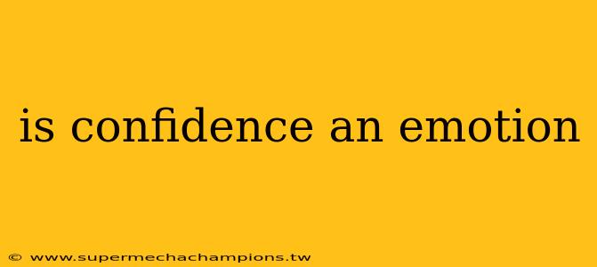 is confidence an emotion