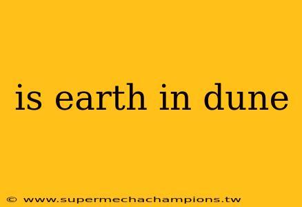 is earth in dune
