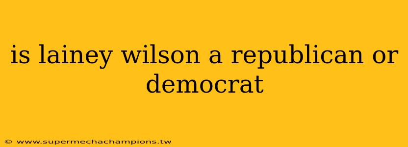 is lainey wilson a republican or democrat