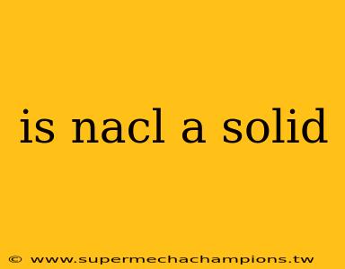 is nacl a solid