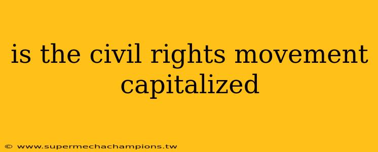 is the civil rights movement capitalized