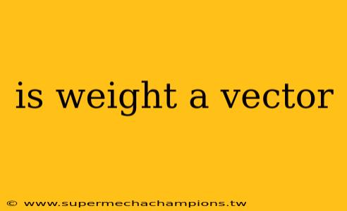 is weight a vector
