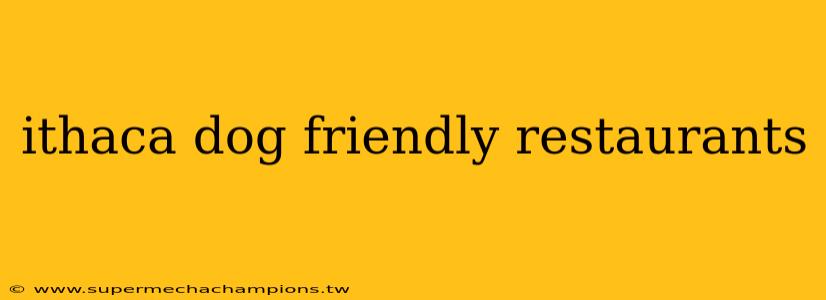 ithaca dog friendly restaurants