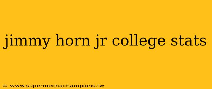 jimmy horn jr college stats
