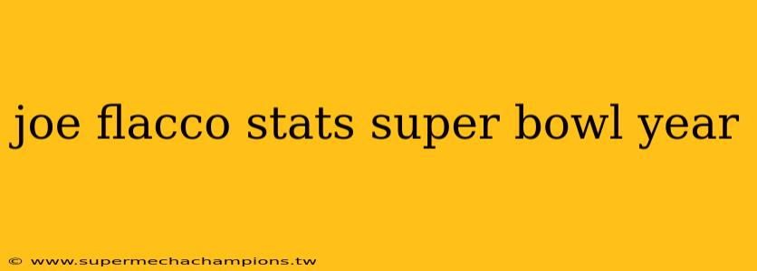 joe flacco stats super bowl year