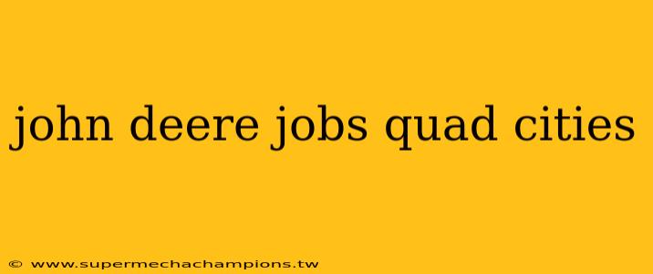 john deere jobs quad cities