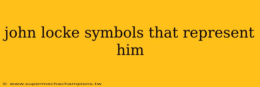 john locke symbols that represent him