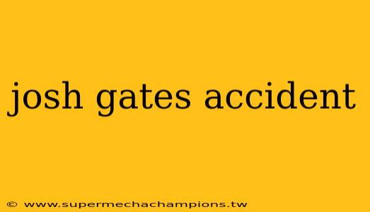 josh gates accident