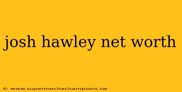 josh hawley net worth