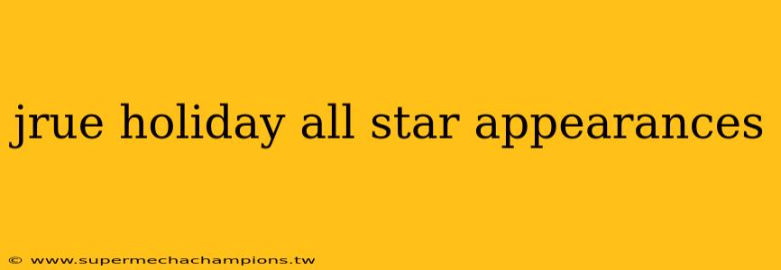 jrue holiday all star appearances