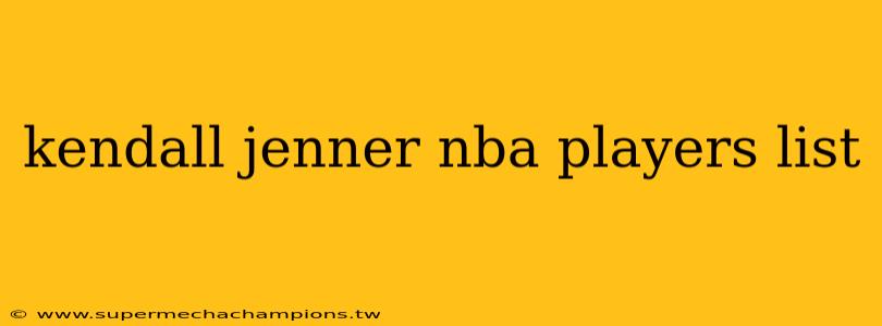 kendall jenner nba players list