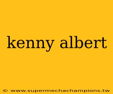 kenny albert