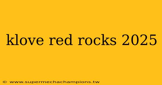 klove red rocks 2025