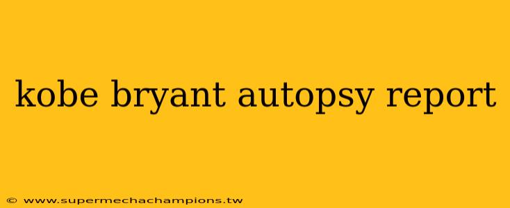 kobe bryant autopsy report