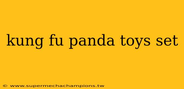 kung fu panda toys set
