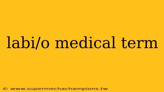 labi/o medical term