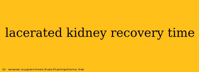 lacerated kidney recovery time