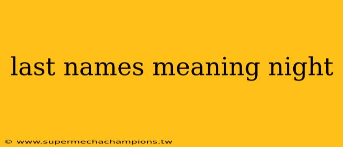last names meaning night