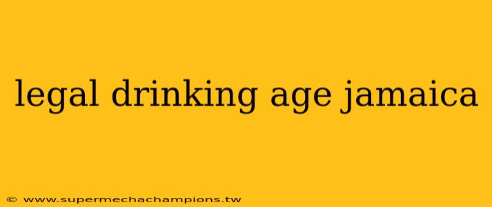 legal drinking age jamaica