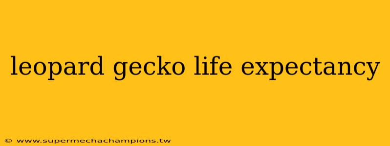 leopard gecko life expectancy