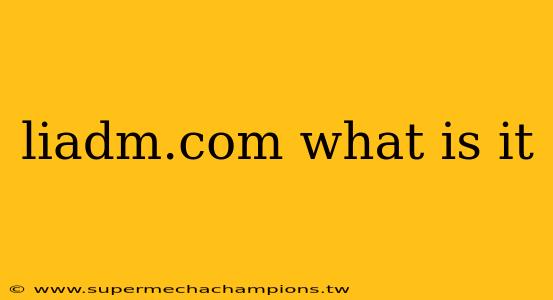 liadm.com what is it