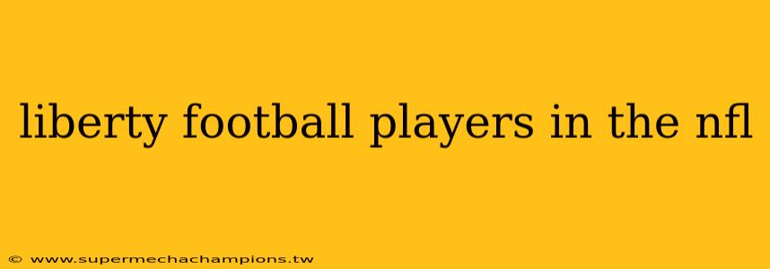 liberty football players in the nfl