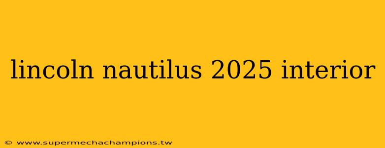 lincoln nautilus 2025 interior