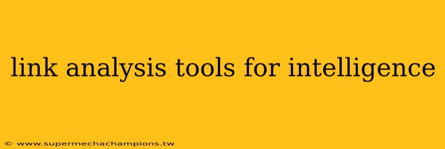 link analysis tools for intelligence