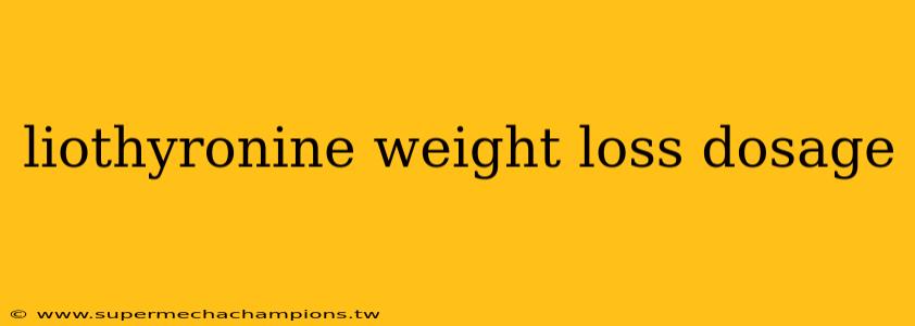 liothyronine weight loss dosage