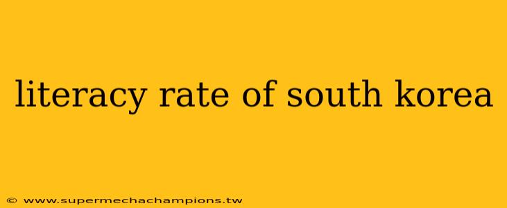literacy rate of south korea