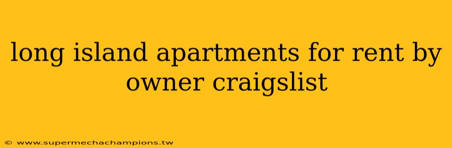 long island apartments for rent by owner craigslist