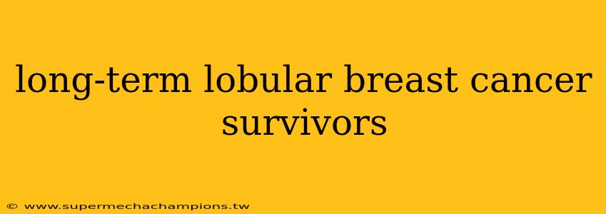 long-term lobular breast cancer survivors