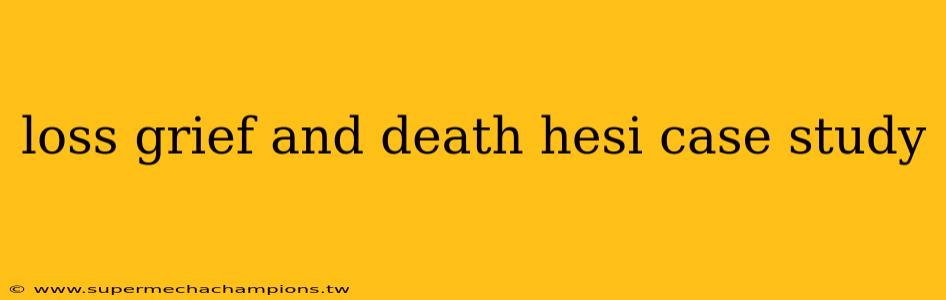 loss grief and death hesi case study