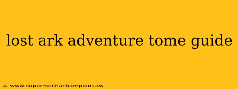 lost ark adventure tome guide
