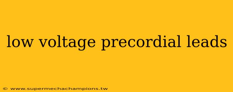 low voltage precordial leads