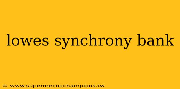 lowes synchrony bank