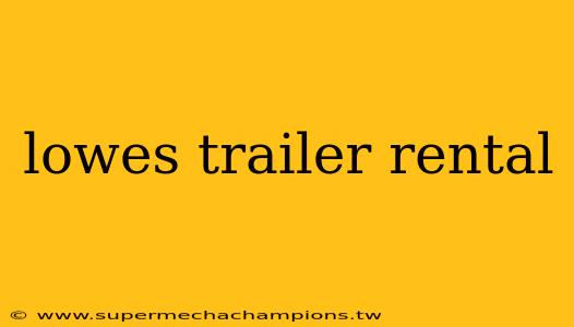 lowes trailer rental